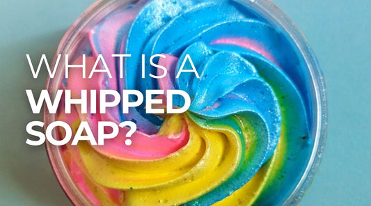 What is a Whipped Soap?