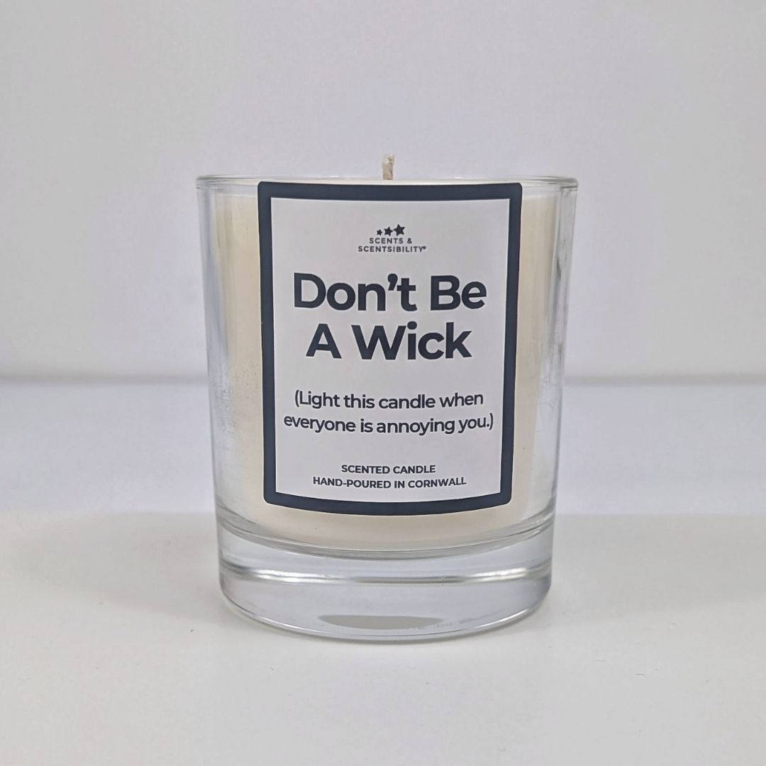 Don't Be A Wick Candle