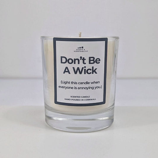 Don't Be A Wick Candle